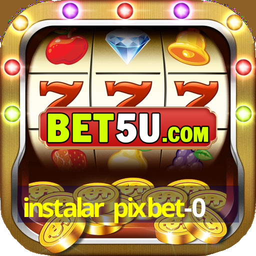 instalar pixbet